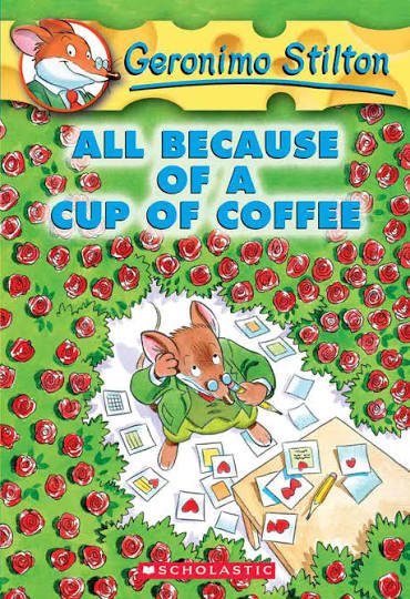 Geronimo Stilton #10: All Because of a Cup of Coffee by Geronimo Stilton book cover