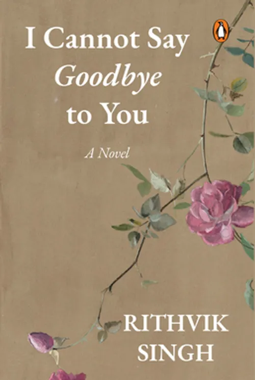 I Cannot Say Goodbye to You book cover, Buy online at TheBookX, India's trusted bookstore